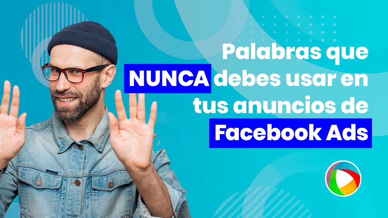 Palabras prohibidas en facebook Ads.